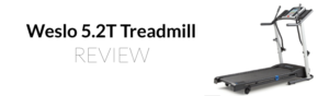 Weslo 5.2T Treadmill Review