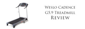 Weslo Cadence G5.9 Treadmill Review